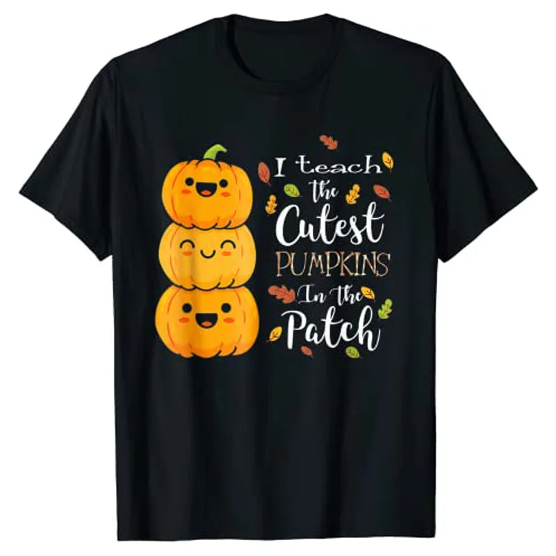 

I Teach The Cutest Pumpkins In The Patch Teacher Fall Season T-Shirt Graphic Tee Woman T shirts