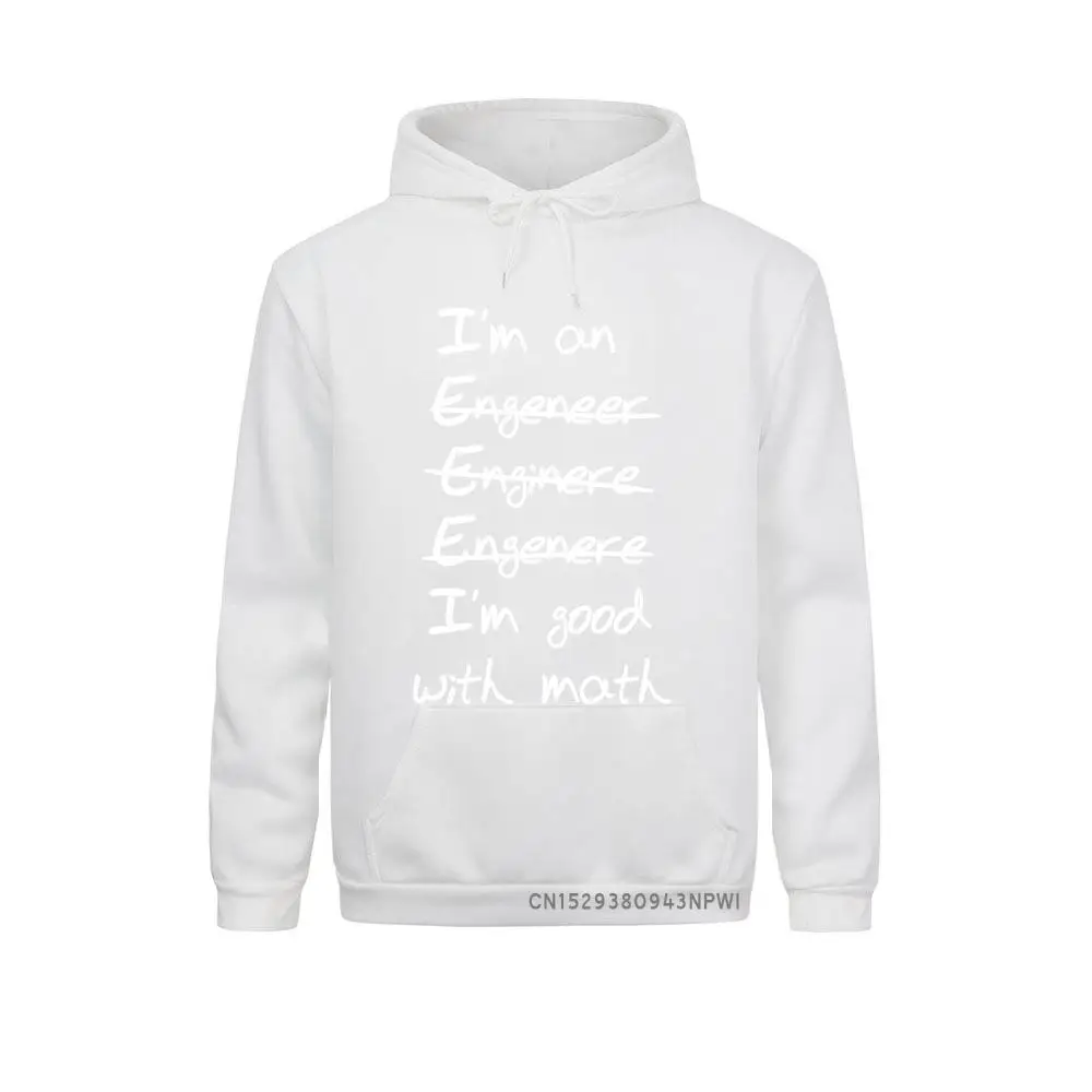 Men Sweatshirt Engineer I'm Good With Math Casual Male Sportswear Mathematics Engineering Coats Clothes Oversize Hoodie