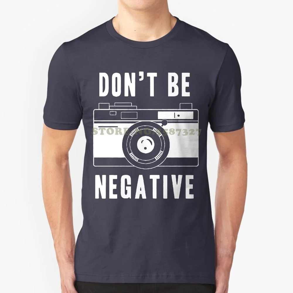 Summer Novelty Cartoon T Shirt Print Tshirts Men Camera Don't Be Negative Photography Joke Mens Cotton T Shirt