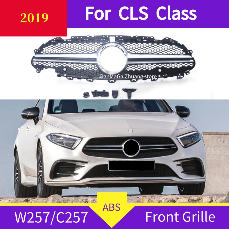 C257 front grille for mercedes CLS Class W257 2019 CLS300 CLS350 CLS450 CLS500 CLS53 Style front bumper grill car styling