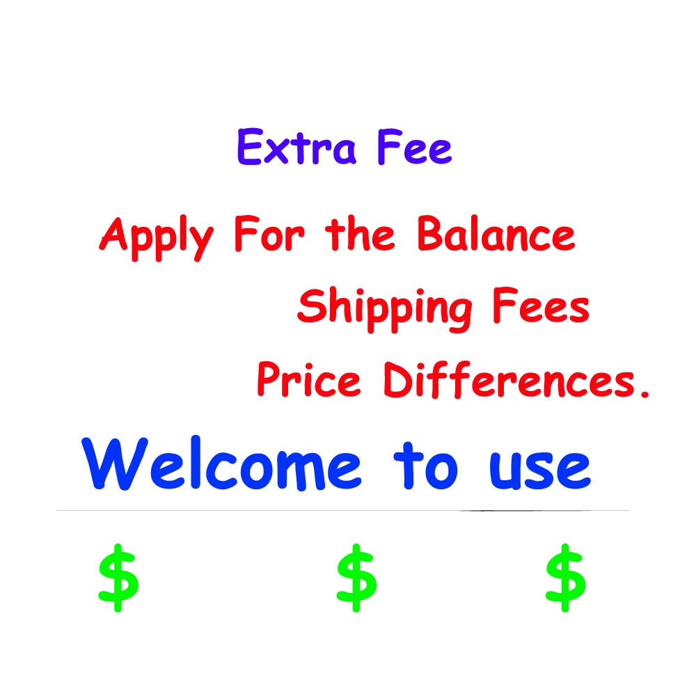 

Additional Pay on Your Order EXTRA SHIPPING COST OR OTHER COST