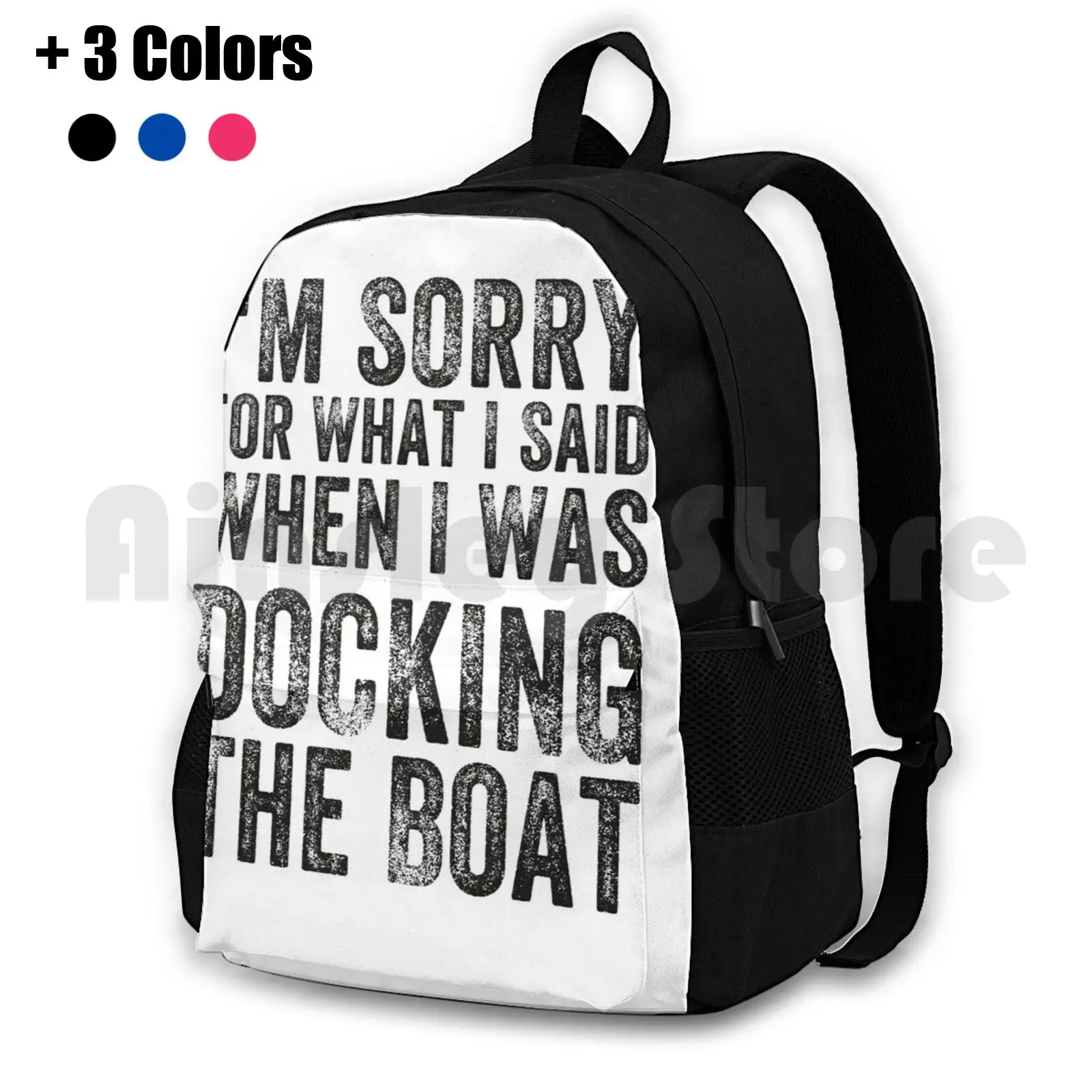 I M Sorry For What I Said When I Was Docking The Boat Funny Gift Fot Men Women Outdoor Hiking Backpack Riding Climbing Sports