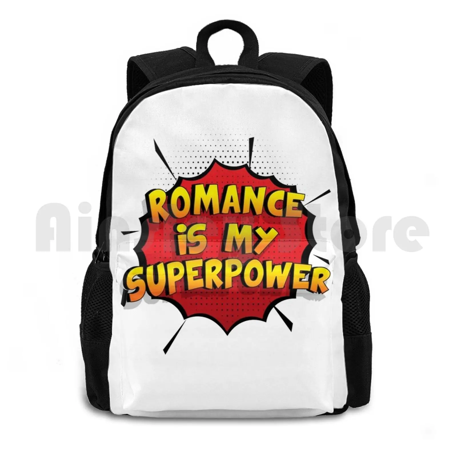 Romance Is My Superpower Funny Design Romance Gift Outdoor Hiking Backpack Waterproof Camping Travel Romance Romance Movies