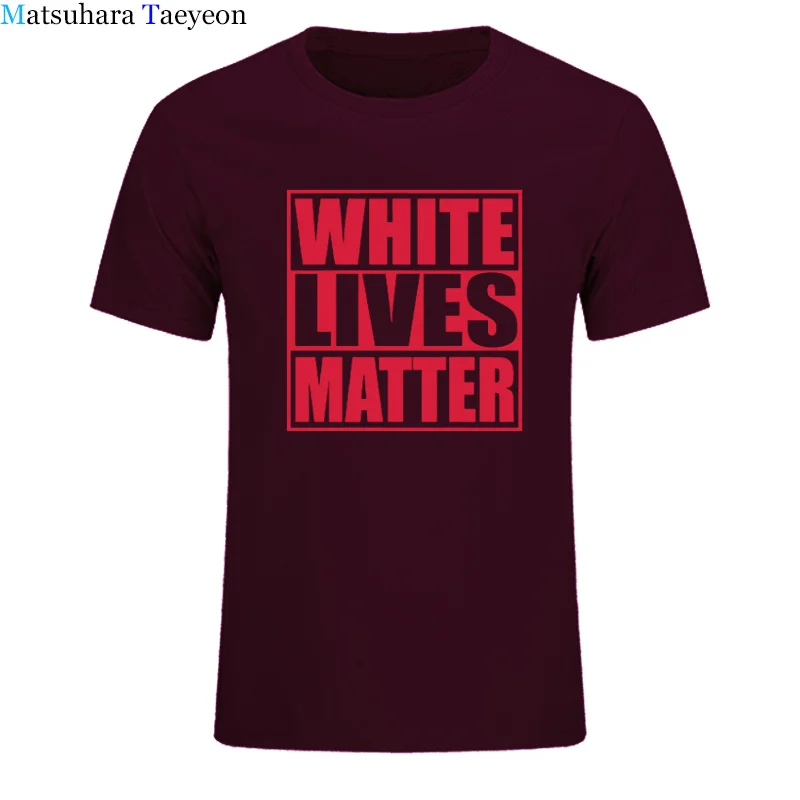 White Lives Matter Black Lives Matter Funny T-shirts Cool Designs Graphic T Shirt 100% Cotton Camisas Summer men T-Shirt Tops