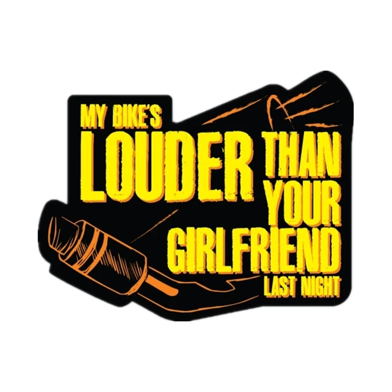 S40868# 13 cm Self-Adhesive Louder Than Your Girl Friend Funny Car Sticker Waterproof Auto Decors on Bumper Rear Window