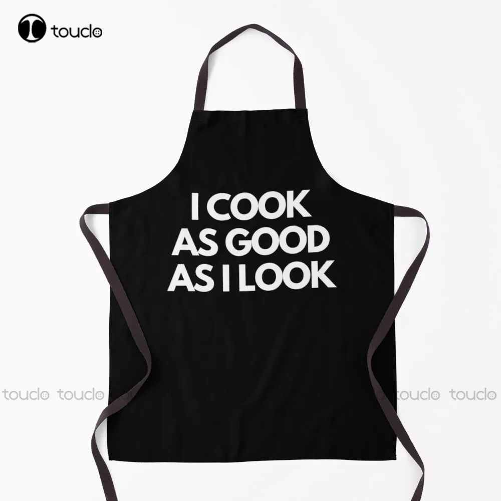 New I Cook As Good As I Look Apron Sexy Aprons For Women Unisex