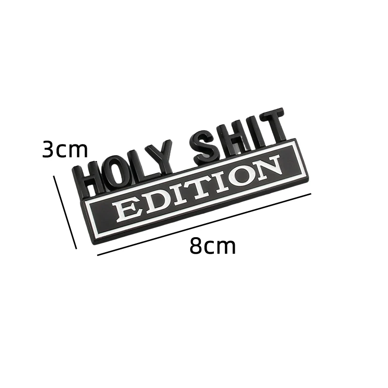 Car 3D Metal Chrome Sticker Emblem Holy Shit EDITION Badge Logo Car Trunk Body Door Styling Decals Stickers Auto Accessories