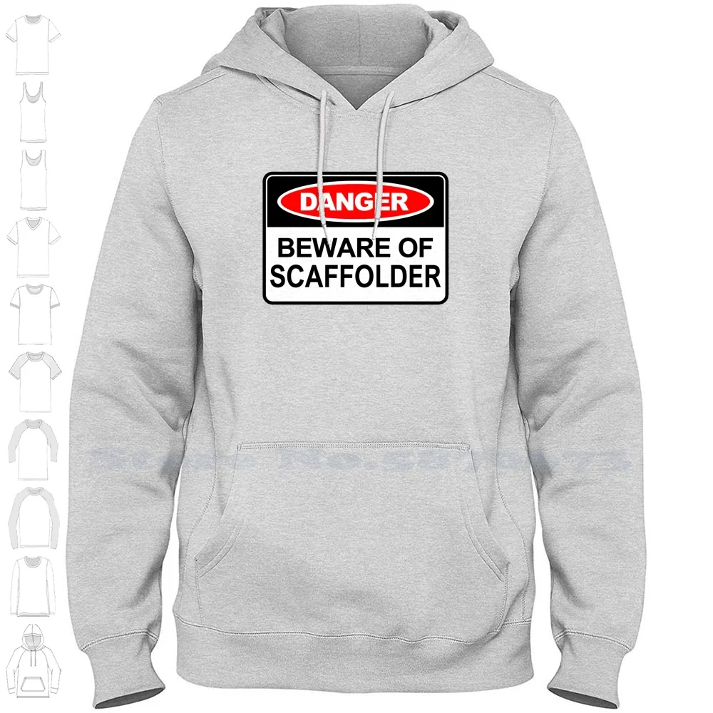 Danger ; Beware Of Scaffolder ; Hoodies Sweatshirt For Men Women Scaffolding Framework Gerüster Scaffolding Master Scaffolding