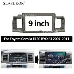 9 INCH Android Audio For Toyota Corolla E120 EX BYD F3 2007 2008- 2011 Car Auto ABS Radio Dashboard GPS stereo panel 2 Din Frame