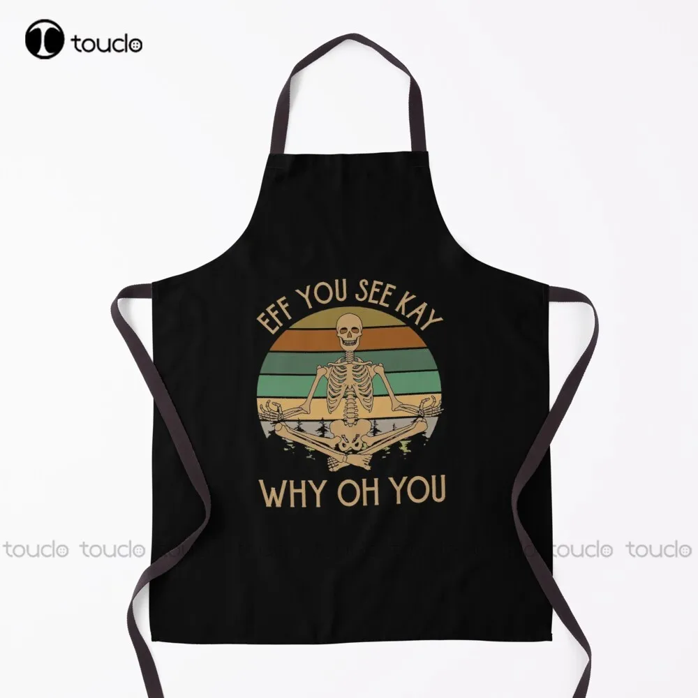 Eff You See Kay Why Oh You Apron Cute Apron Garden Kitchen Household Cleaning Personalized Custom Apron Unisex Adult