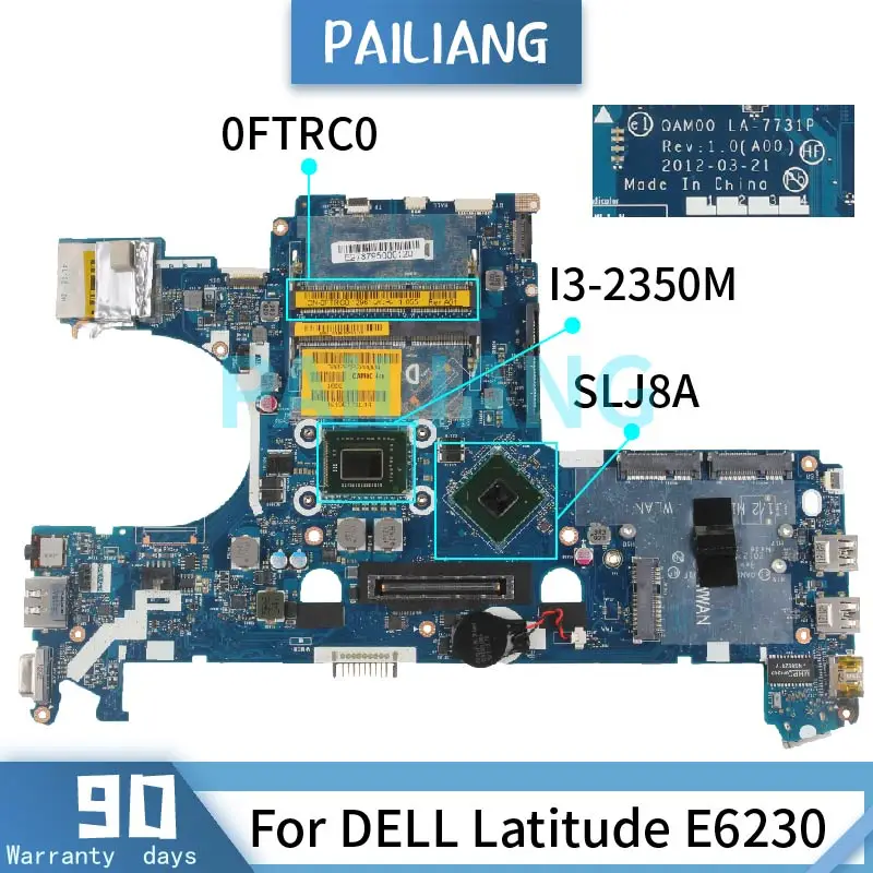 For DELL Latitude E6230 Notebook Mainboard CN-0FTRC0 0FTRC0 LA-7731P I3-2350M SR0DQ SLJ8A DDR3 Laptop Motherboard Tested OK