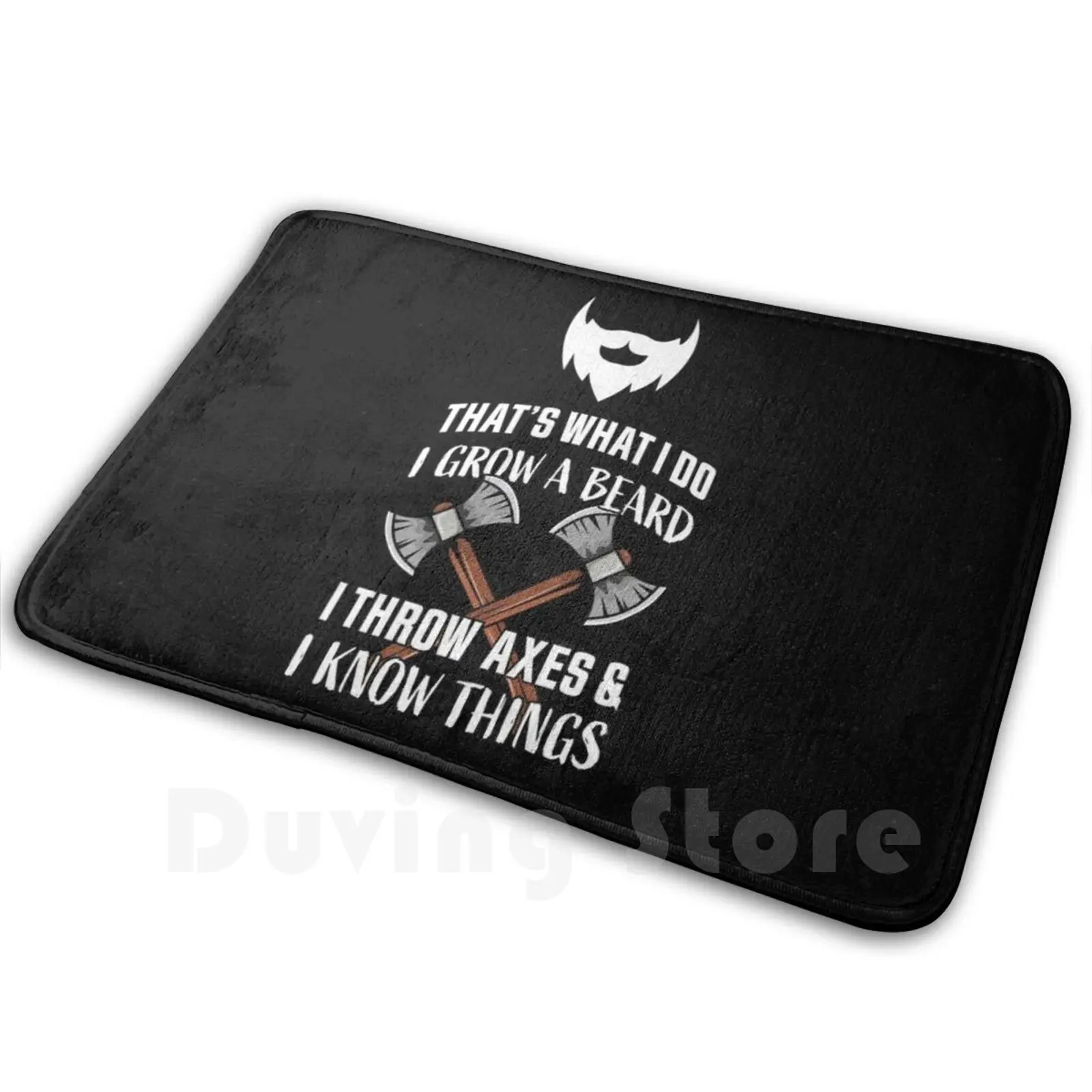 I Grow A Beard , Throw Axes And I Know Things ( Funny Gift ) Carpet Mat Rug Cushion Soft Axe Throwing Hatchet