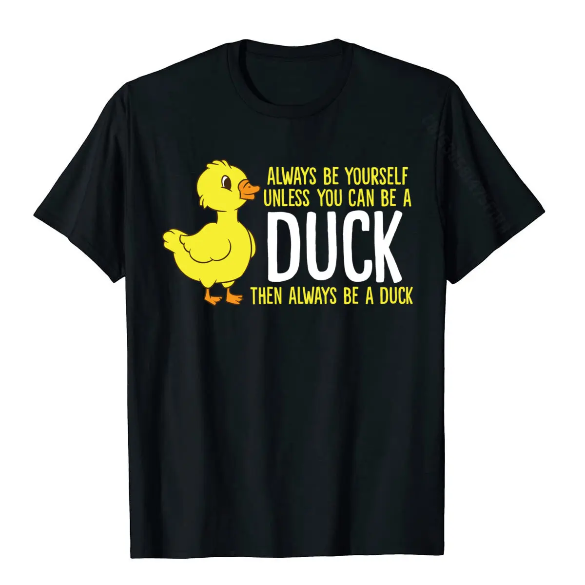 Always Be Yourself Unless You Can Be A Duck Duck Lovers Cotton Tops Shirts For Men Summer Tshirts Family Rife