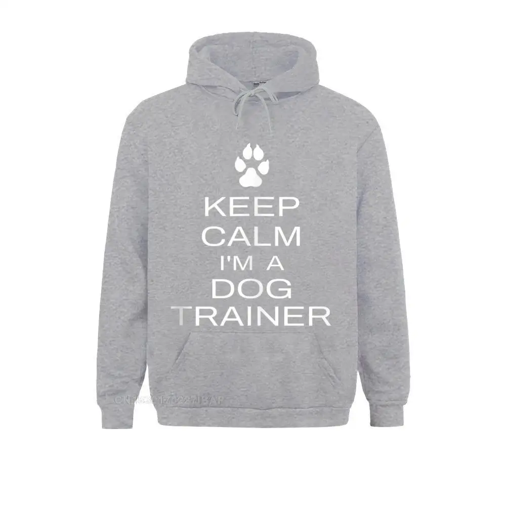 Keep Calm I'm A Dog Trainer Funny Dog Training Slogan Saying Hoodie Men Sweatshirts Long Sleeve Hoodies Gift Clothes