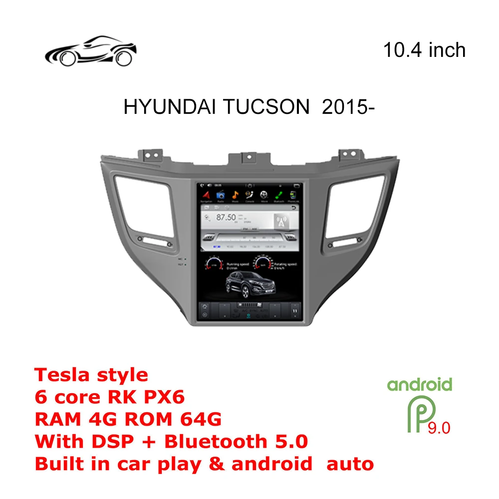 TUCSON GPS ANDROID CAR GPS FOR HYUNDAI Vertical screen GPS Tesla Style 10.4 ANDROID 9 RAM 4G ROM 64G Car Multimedia NAVIGATION