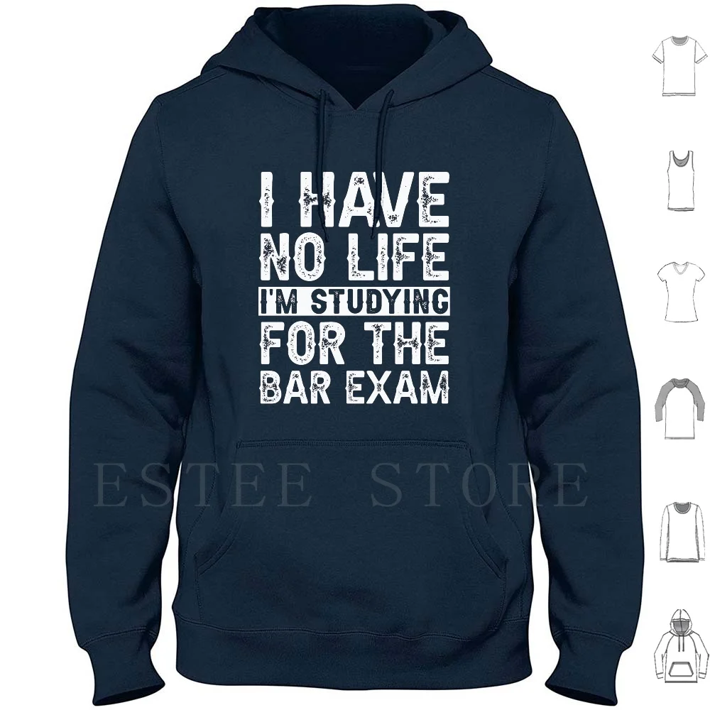 I Have No Life I'm For The Bar Exam Hoodies Long Sleeve Lawyer Bar Exam Exam Funny Attorney Advocate Bar Law Law