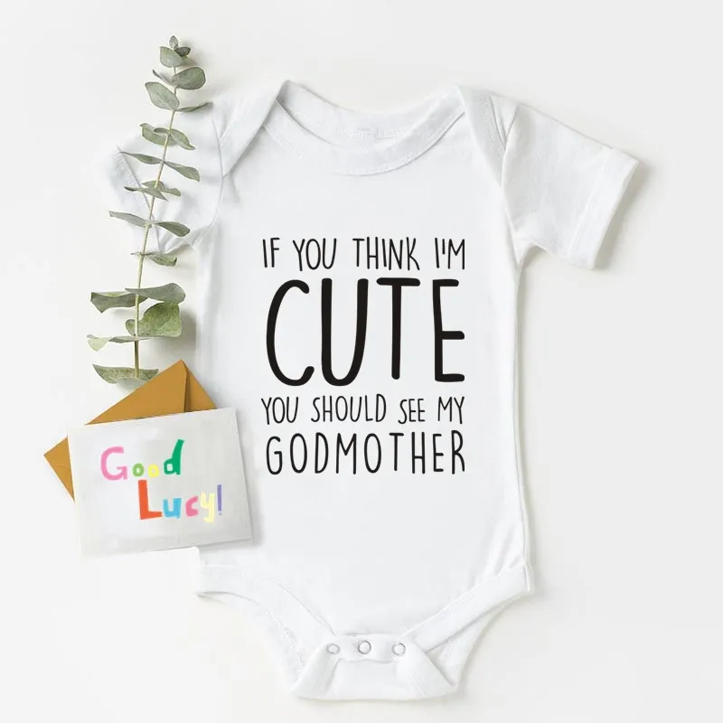 

If You Think I Am Cute You Should See My Godmother White Short Sleeve Funny Baby Bodysuits Cute Newborn Baby Romper