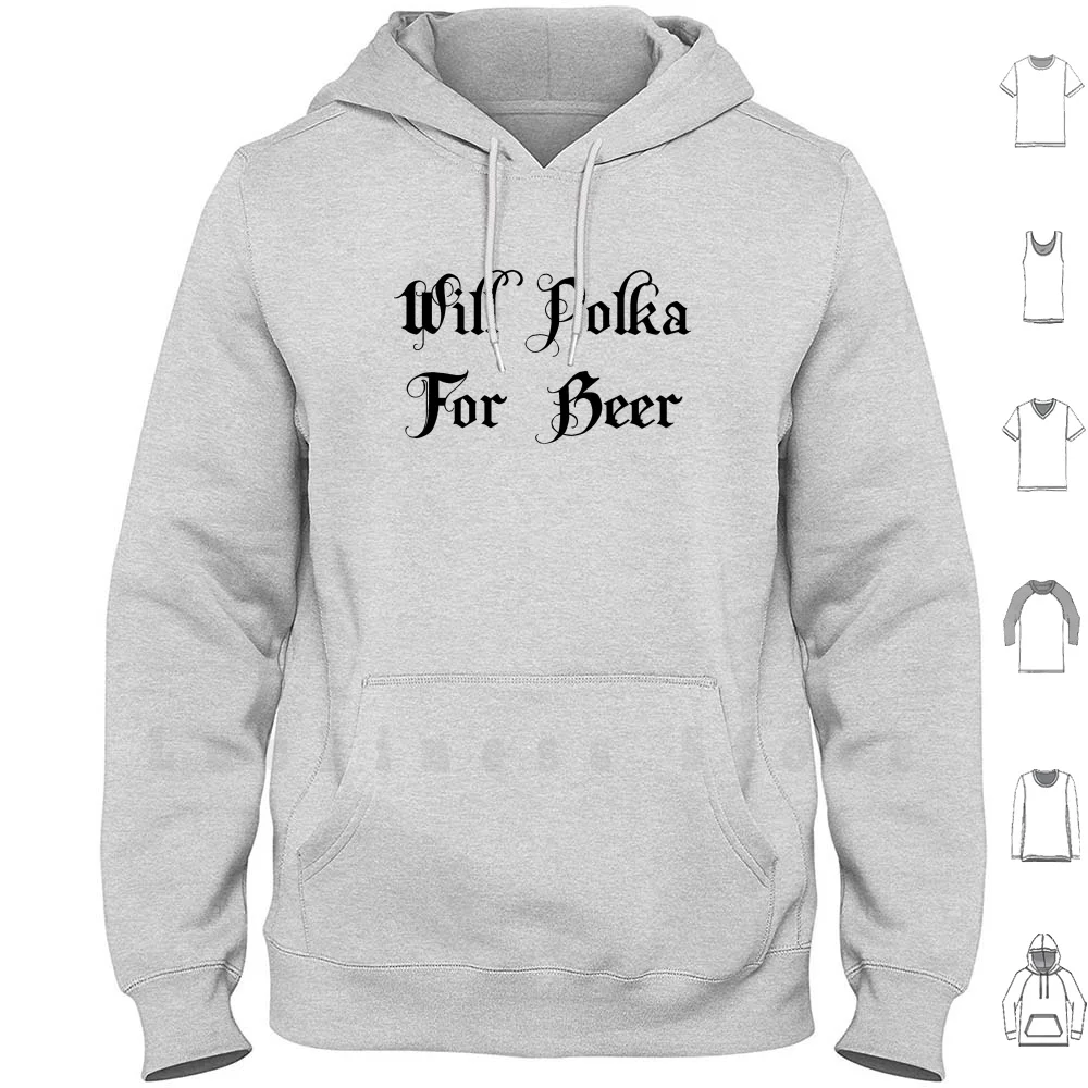 Will Polka For Beer hoodies Funny Dance Music Band National