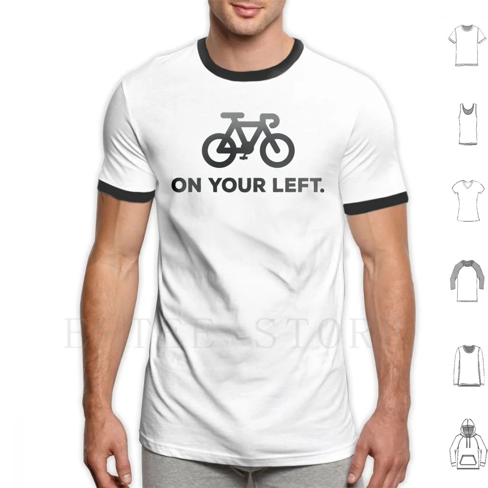 On Your Left-Bike T Shirt Print Cotton Bike Biking Bicycle Trail Running Road Mountain Fat Tire Biker Trike 10 Speed Bmx Chain