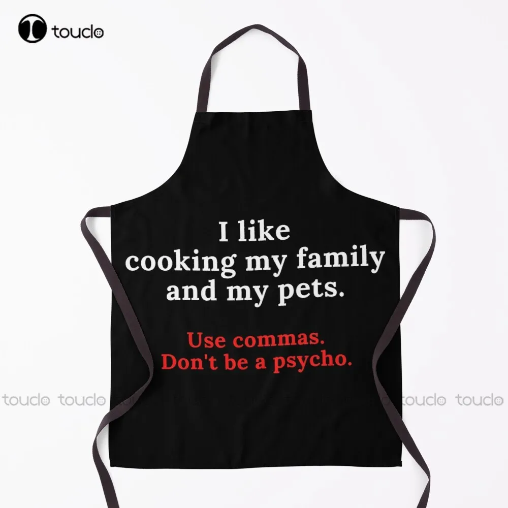 I Like Cooking My Family And My Pets Punctuation Grammar Matter Funny Apron Hair Stylist Apron For Women Men Unisex Adult