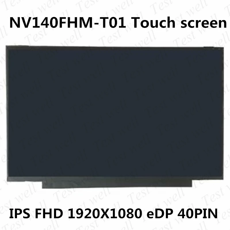 

NEW LCD NV140FHM-T01 14.0 40pin with touch Display LED Screen FHD IPS 1920X1080 40pin Laptop Matrix Panel Replacement