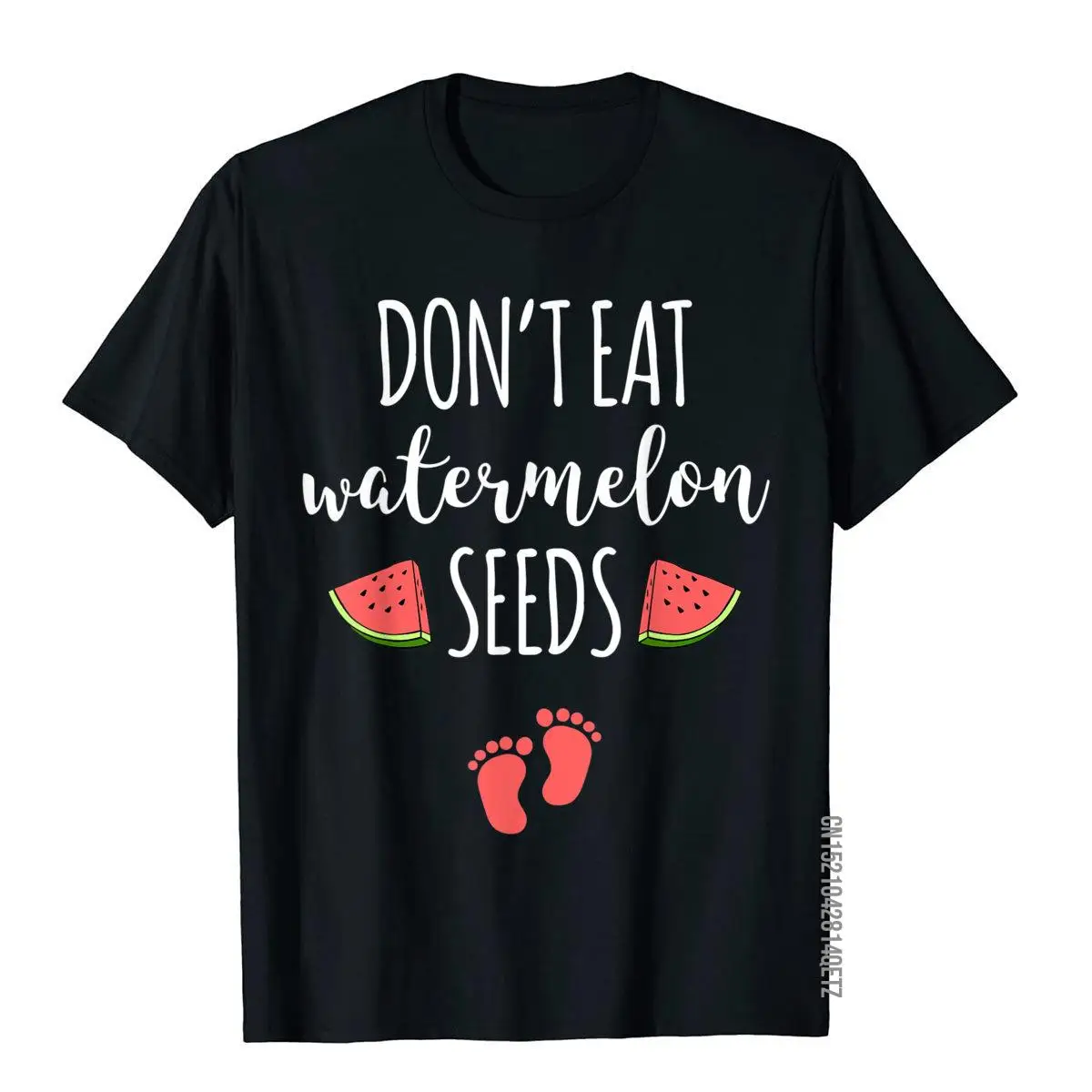 Dont Eat Watermelon Seeds T-Shirt With Funny Pregnancy Quote Company Student T Shirt Cotton Tops Shirt Fitness