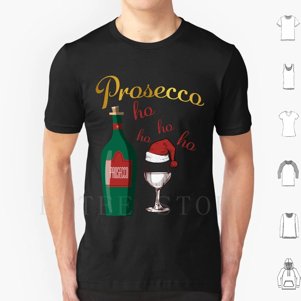 Funny Christmas Prosecco Ho Ho Ho! T Shirt Print Cotton Prosecco Prosec Ho Ho Ho Prosecco Ho Ho Ho Prosseco Wine Wine Drinker