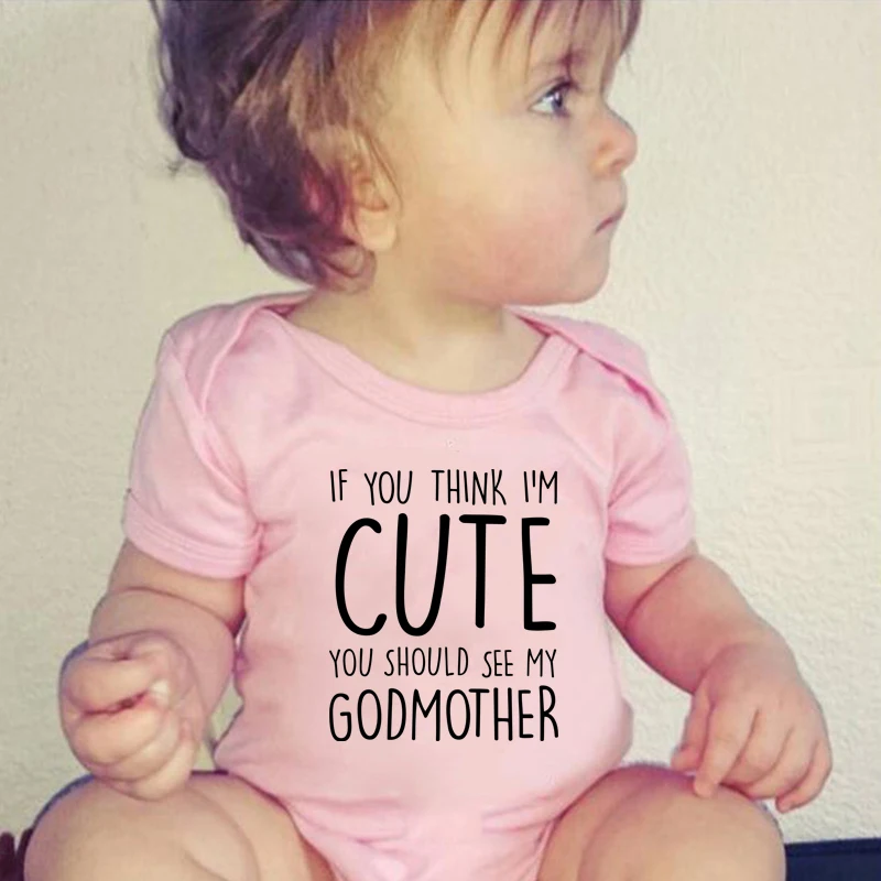 If You Think I Am Cute You Should See My Godmother Funny Newborn Baby Bodysuit Short Sleeve Body Baby Boys Girls Onesies Clothes