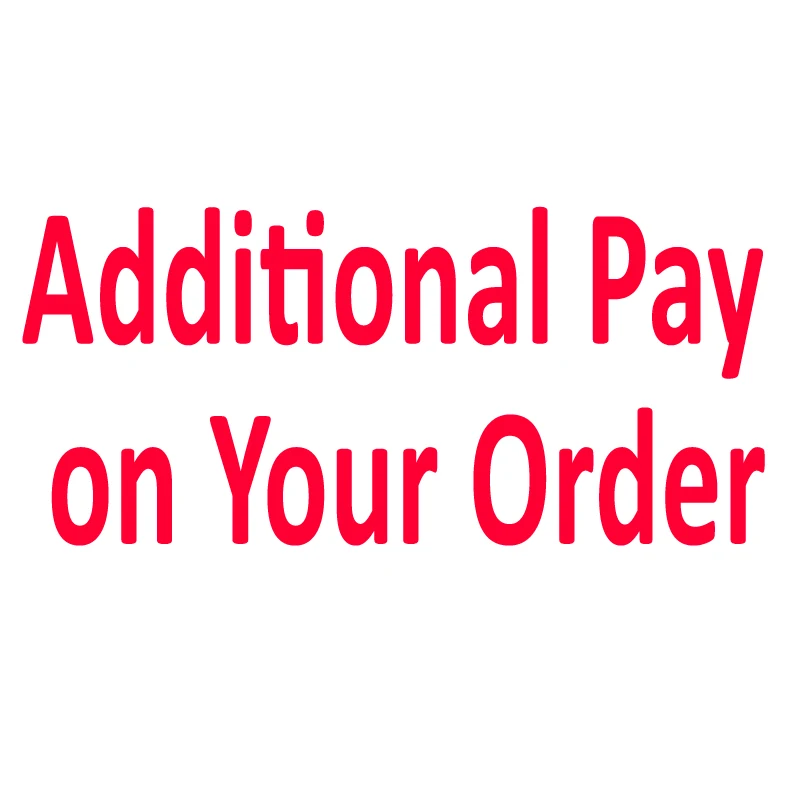 additional pay on your order like taxes and remote surcharges freight etc