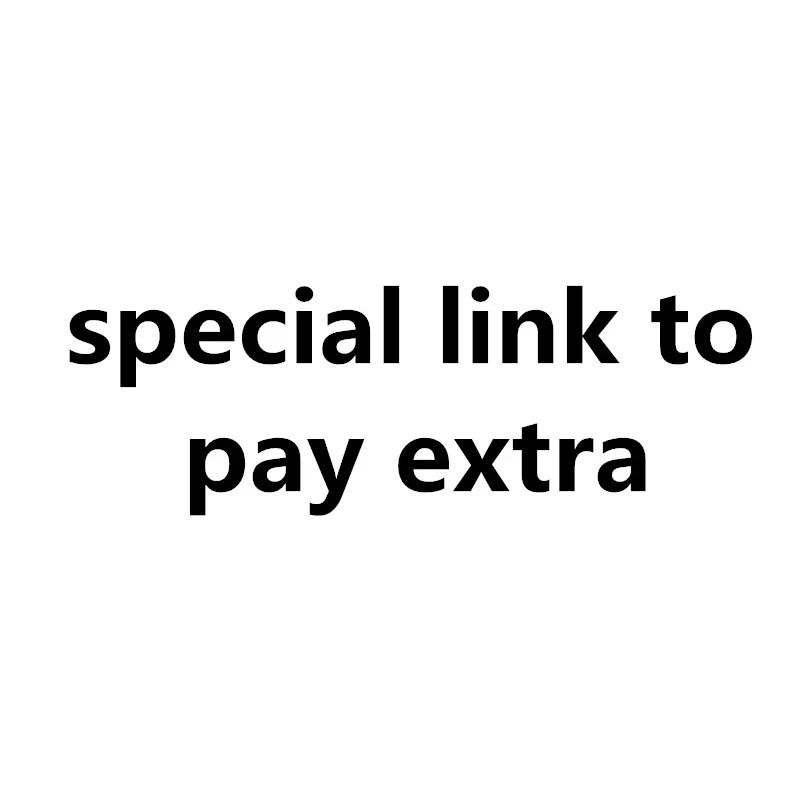 

Special Pay Link-Re send goods - Extra Cost for goods or freight,please contact us before order