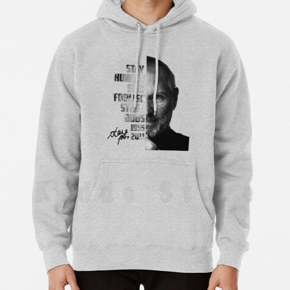 Stay Hungry Stay Foolish Steve Jobs Hoodies Long Sleeve Dreampunk Original Artistic Photograpy Quote Quotes Steve