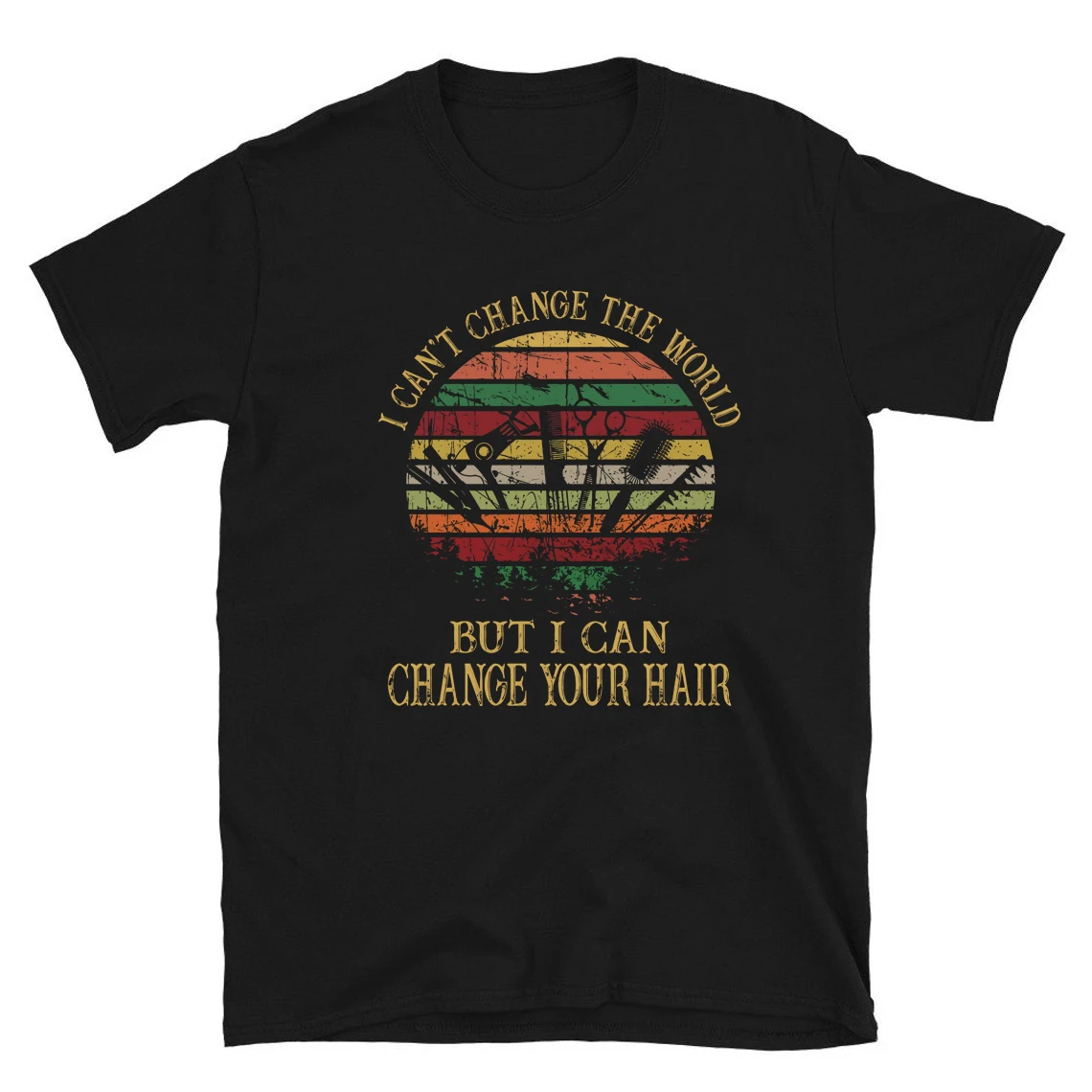 Funny I Can Change Your Hair Hairstylist T-shirt Cosmetologist Shirt Hairdresser tees Hair Dresser Shirt Barber Shop Gift