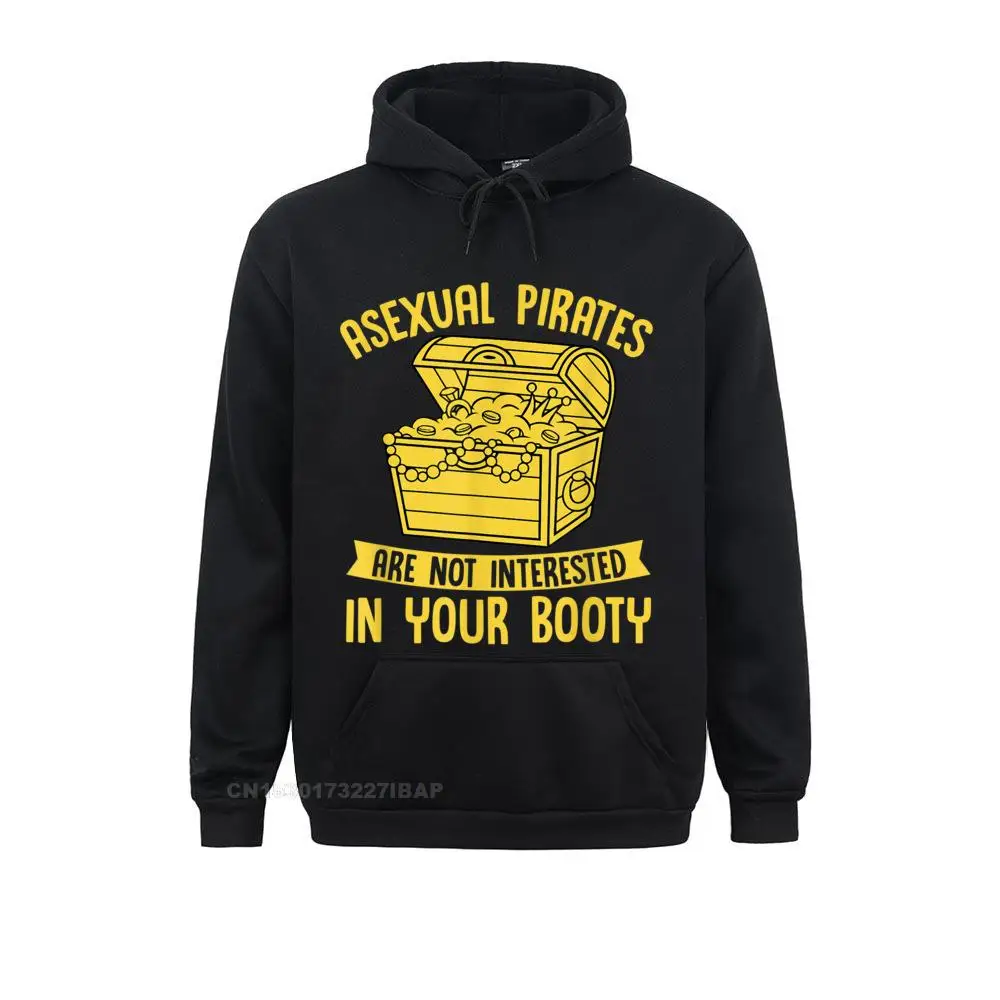 Asexual Pirates Are Not Interested In Your Booty Tee Labor Day Male Hoodies Hip hop Hoods Funny Long Sleeve Sweatshirts