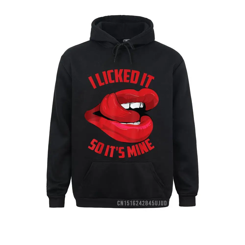 

Funny I Licked It So It's Mine Cute Flirty Men Women Gift Pullover Sweatshirts 2021 Hot Sale Birthday Mens Hoodies Gift