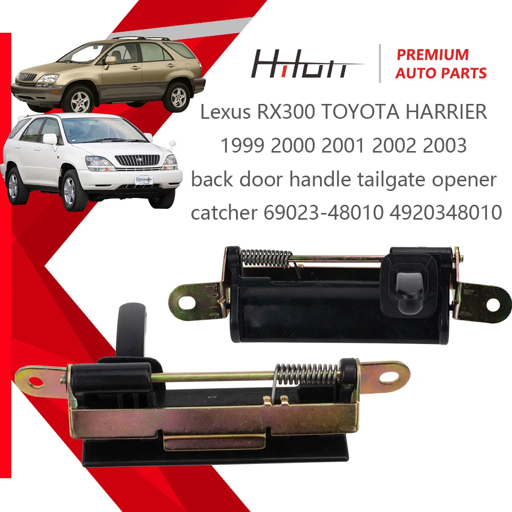 

use for Lexus RX300 TOYOTA HARRIER 1999 2000 2001 2002 2003 Back Door Handle Tailgate Opener catcher 69023-48010 4920348010