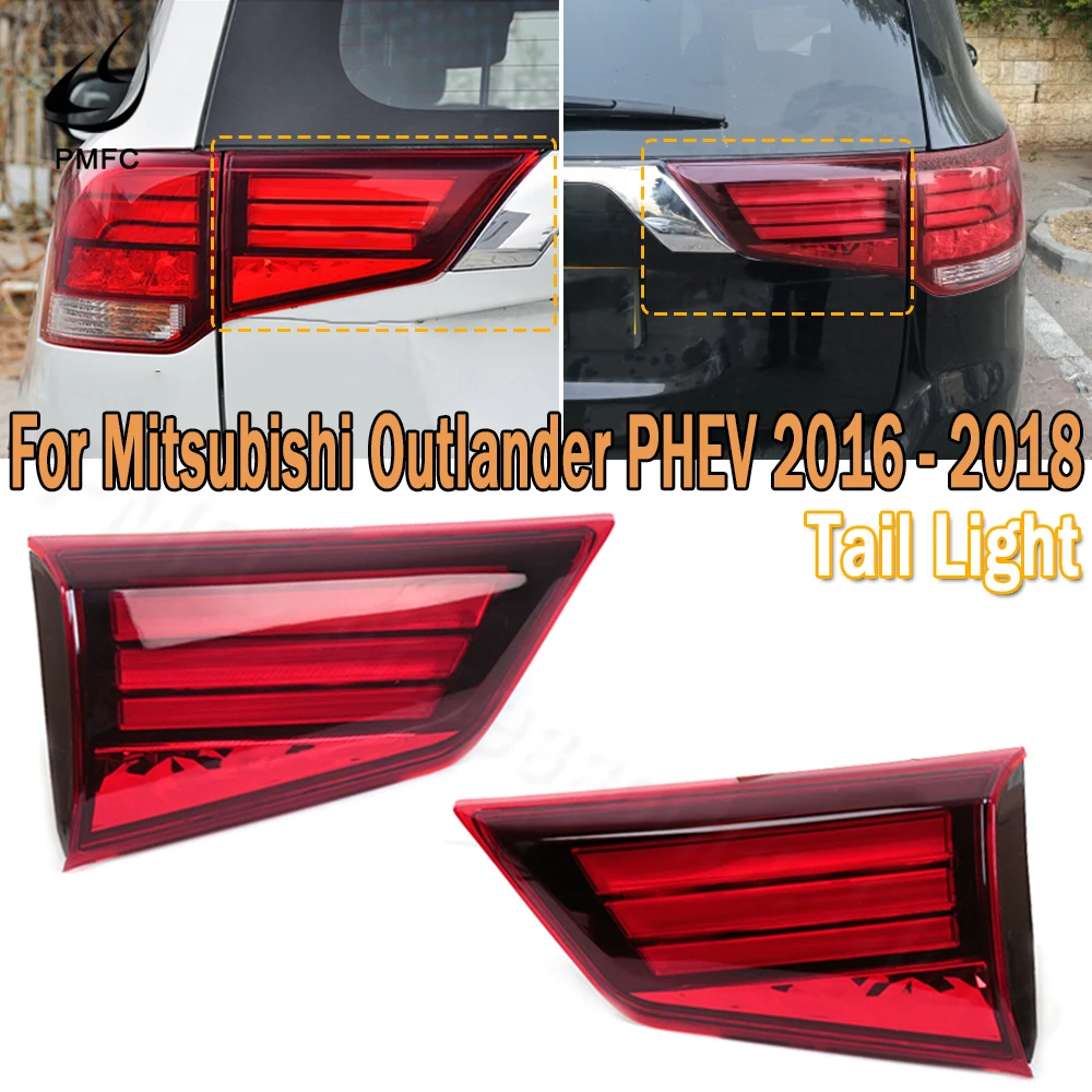 

PMFC Tail Light Assembly Rear Brake Bumper Light Stop Turn Signal Lamp Inner For Mitsubishi Outlander PHEV 2016-2021 8331A186