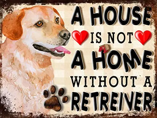 A House is Not A Home Without A Retriever Wall Poster Tin Sign Vintage BBQ Restaurant Dinner Room Cafe Shop Decor