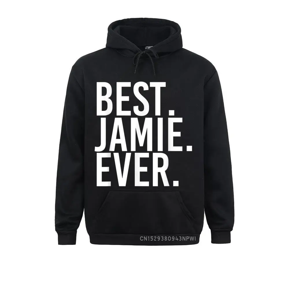 

BEST. JAMIE. EVER. Hoodie Funny Men Father's Gift Idea Sweatshirts Father Day Hoodies Rife Japan Style Hoods Moto Biker Male