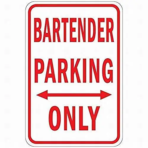 Warning Sign Parking Sign 8x12 Bartender Parking Only Sign Wall Decor