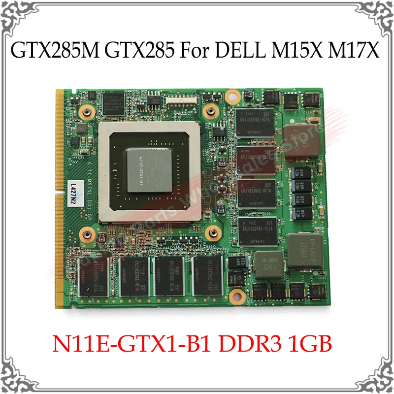 

Original GTX285M GTX 285M N11E-GTX1-B1 DDR3 1G Graphic Card For DELL M15X M17X For Clevo M57NL For MSI 16F1 16F2 Display Card