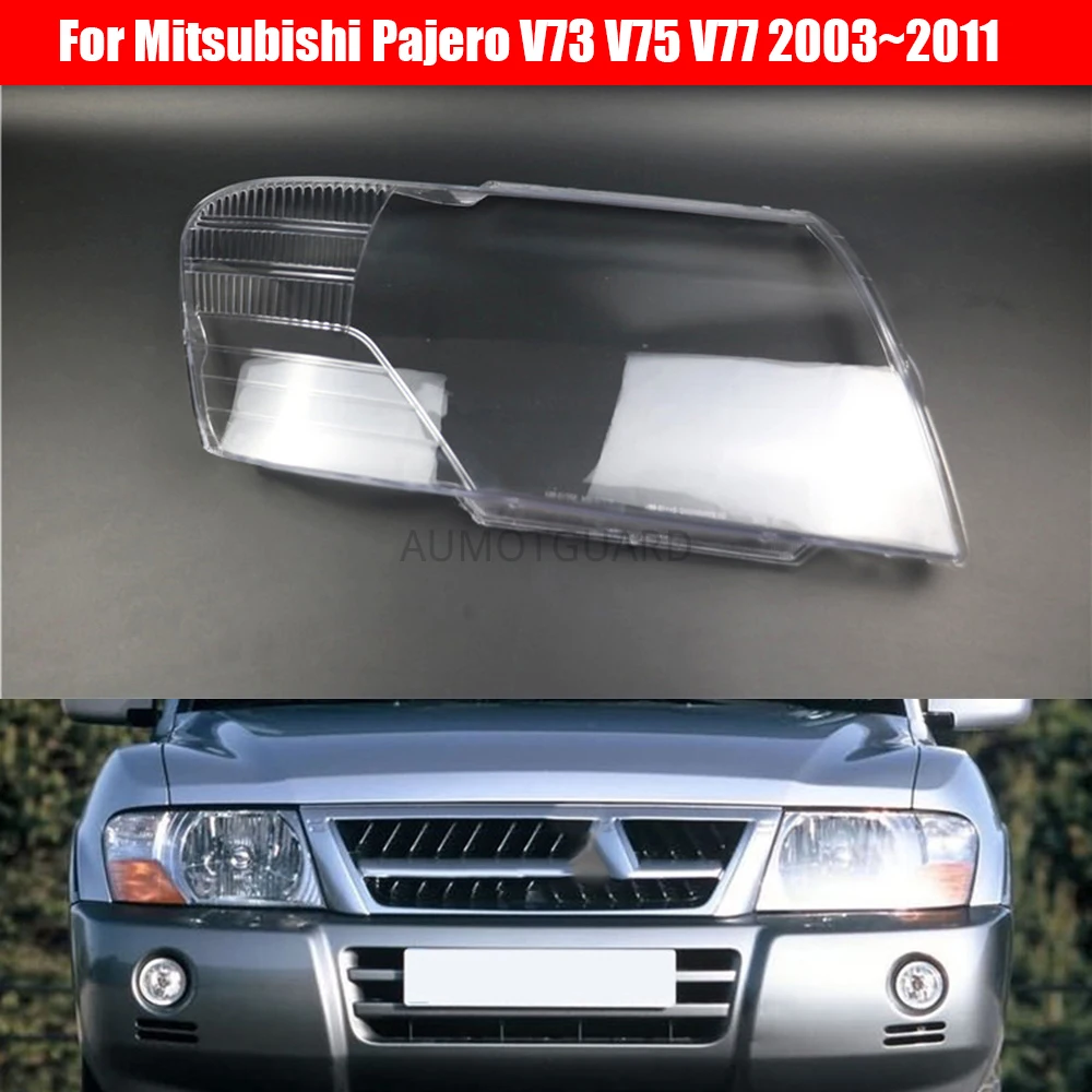 

Headlight Covers For Mitsubishi Pajero V73 V75 V77 2003 2004 2005 2006 2007-2011 Headlamp Lens Car Replacement Clear Auto Shell