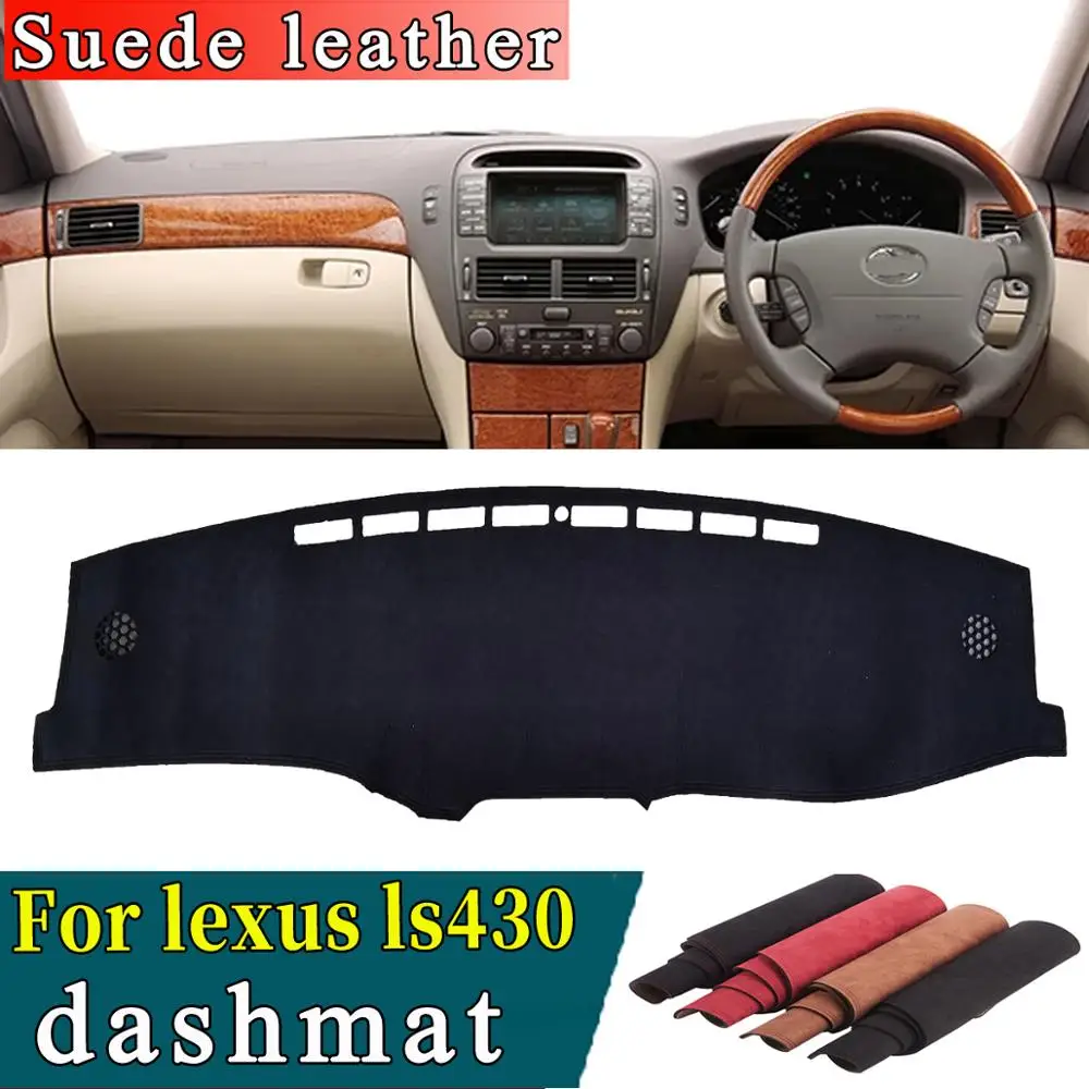 Car-styling Suede Leather Dashmat Dashboard Cover Pad Dash Mat Carpet Custom For lexus ls430 2002 2003 2004 2005 RHD