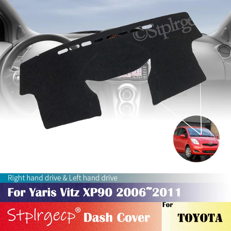 for Toyota Yaris Vitz XP90 2006~2011 Anti-Slip Mat Dashboard Cover Pad Sunshade Dashmat Car Accessories  2010 2009 2008 2007