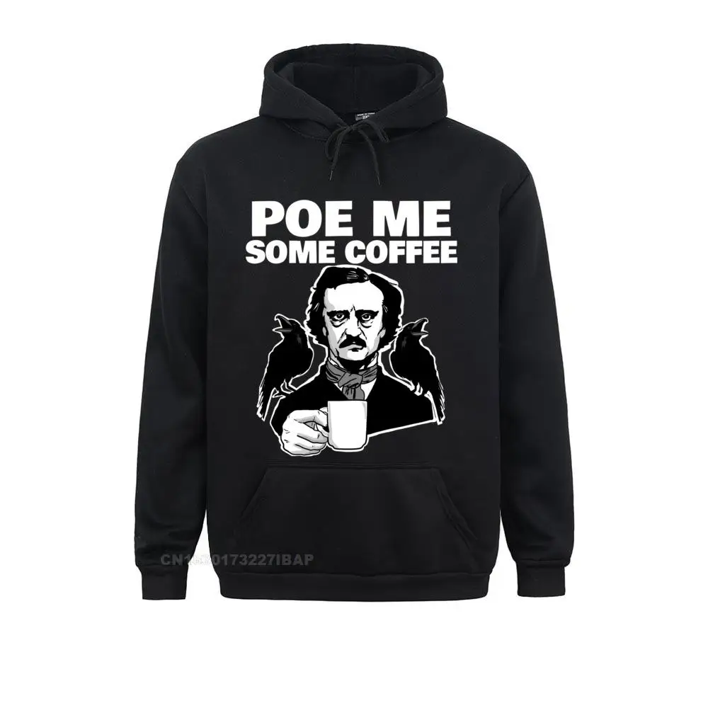 

Poe Me Some Coffee Funny Edgar Allan Poe Pun Long Sleeve Funky Men Sweatshirts Long Sleeve Hoodies Japan Style Clothes