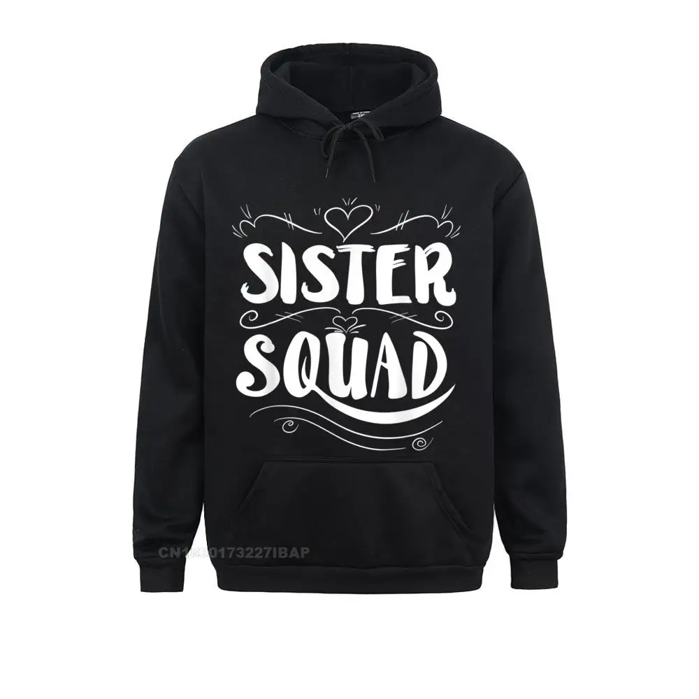 Sister Funny Ladies Group Members Friends Cool Gift Latest Women's Sweatshirts Long Sleeve Hoodies High Street Hoods