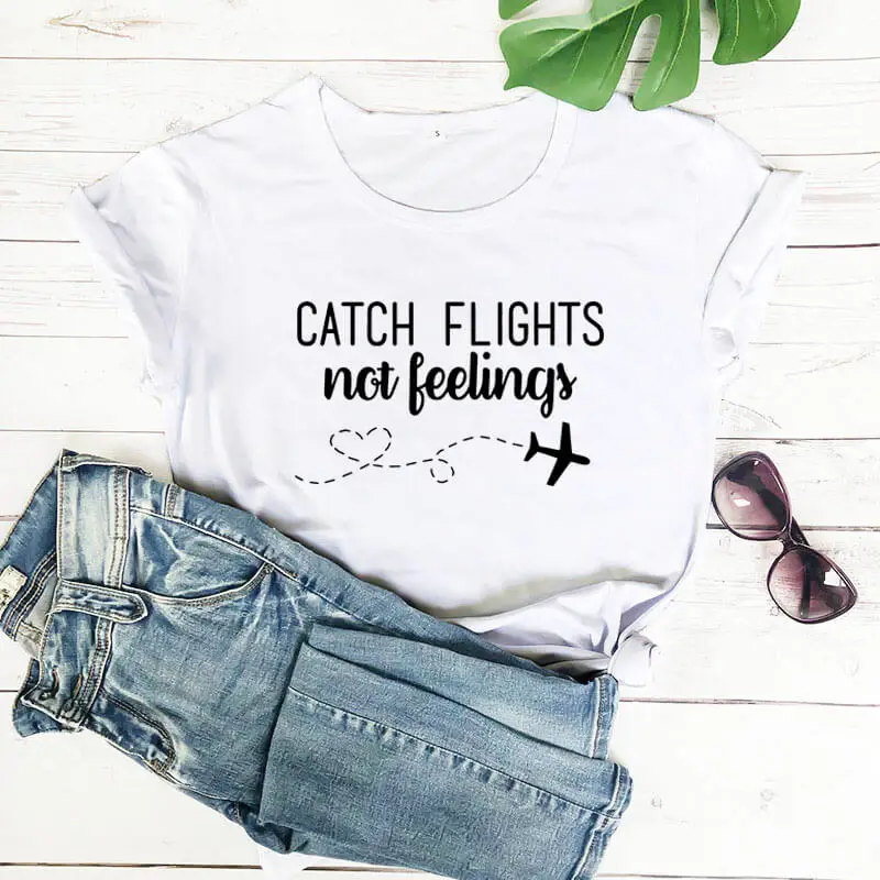 Catch Flights not Feelings Travel Shirt 2020 New Arrival Summer 100%Cotton Funny T Shirt adventures Shirts Vacation Shirt