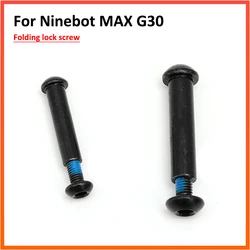 Folding Lock Screws for Ninebot MAX G30 G30D Electric Scooter Fold Base Fixed Bolt Screws Parts