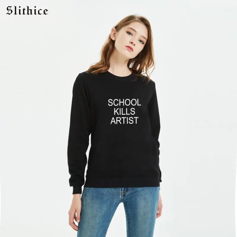 

Slithice SCHOOL KILLS ARTIST Letter Print Funny Sweatshirt for lady girl Long sleeve Black Cotton Casual Women Hoody