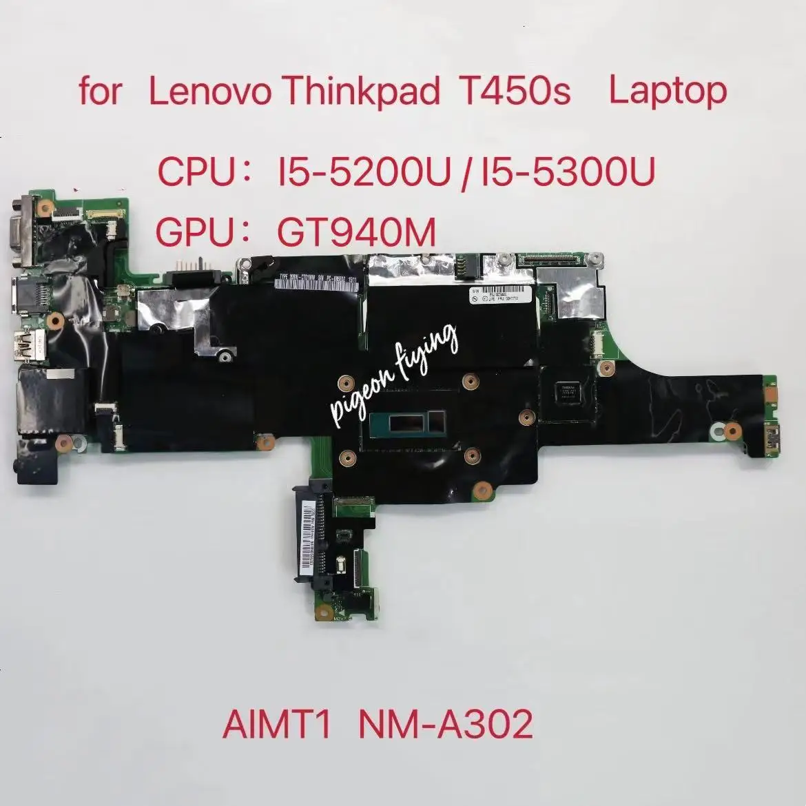 

NM-A302 for Lenovo Thinkpad T450s Laptop Motherboard 20BW 20BX CPU:I5-5200U / I5-5300U GPU:GT940M SWG 100% Test Ok