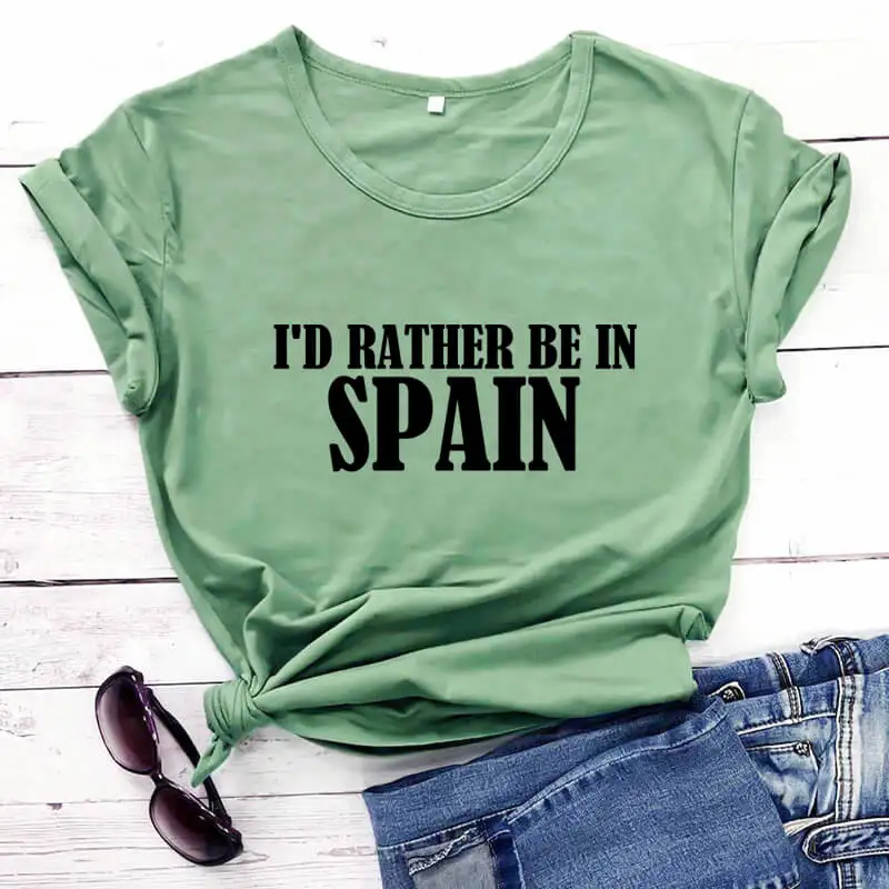 I'd Rather Be in Spain Shirt New Arrival Summer Casual 100%Cotton Funny T Shirt Spanish Shirt Spain Gift